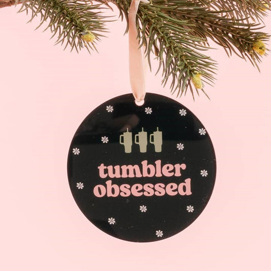 Tumbler Obsessed Ornament